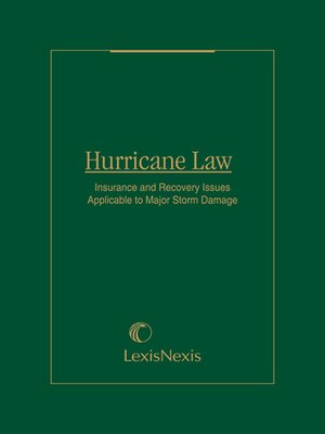 cover image of Hurricane Law: Insurance and Recovery Issues Applicable to Major Storm Damage